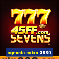 agencia caixa 3880